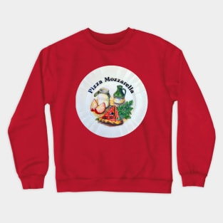 Pizza Mozarella, a dinner plate of delicious foods Crewneck Sweatshirt